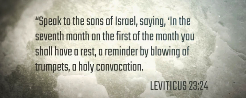 "The Lord said to Moses, 'Say to the Israelites: ‘On the first day of the seventh month you are to have a day of sabbath rest, a sacred assembly commemorated with trumpet blasts.' (Leviticus 23:23-25)"